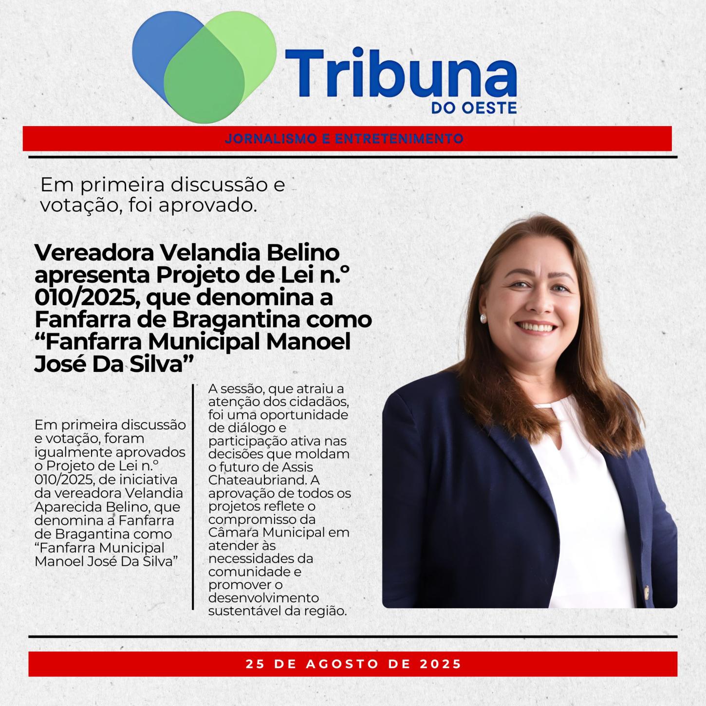 Projeto de Lei n.º 010/2025, de iniciativa da vereadora Velandia Aparecida Belino