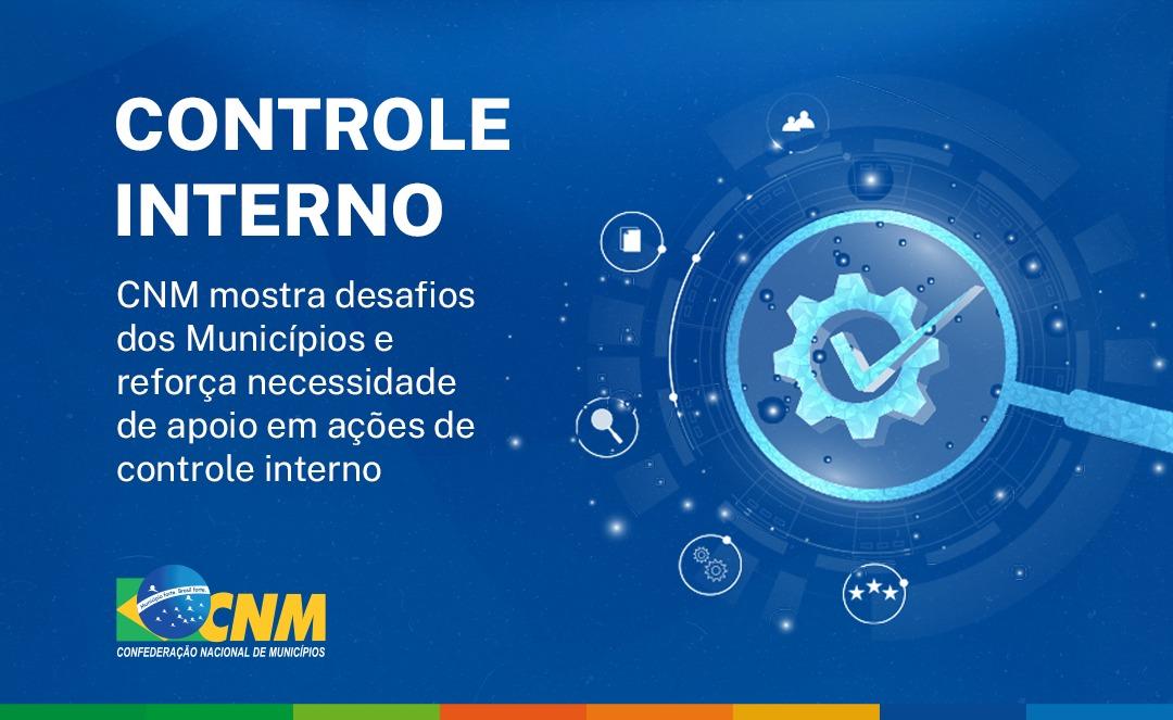 CNM mostra desafios dos Municípios e reforça necessidade de apoio em ações de controle interno