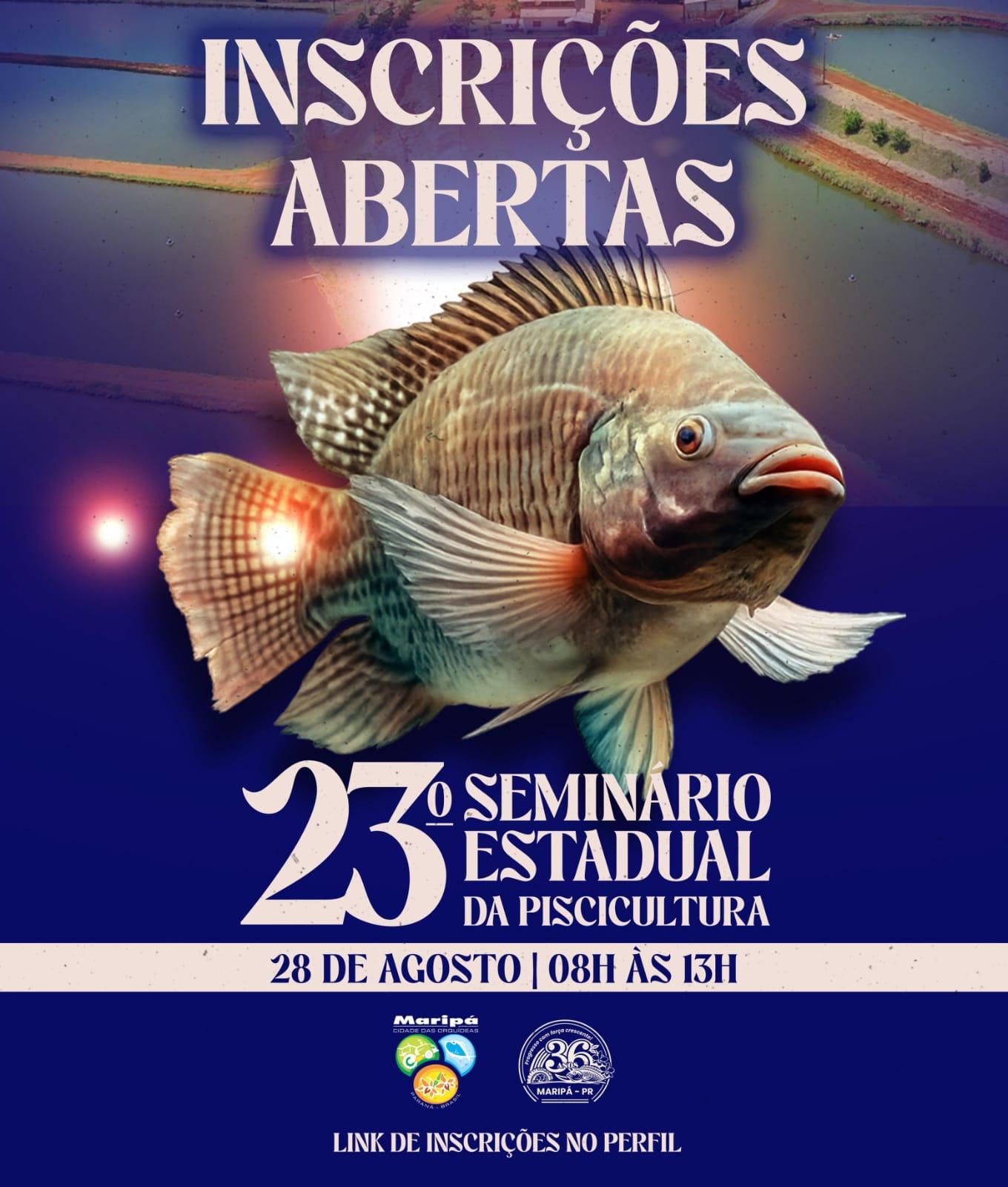 Participe do 23º Seminário Estadual da Piscicultura, que será realizado no dia 28 de agosto, em Maripá.
