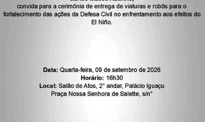 CONVITE ESPECIAL AOS PREFEITOS E PREFEITAS: Governador Ratinho Jr. entrega viaturas e robôs para fortalecer ações da Defesa Civil no enfrentamento dos efeitos do El Niño, dia 09-09, 16h30, no Palácio Iguaçu